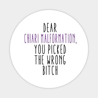 Dear Chiari Malformation You Picked The Wrong Bitch Magnet